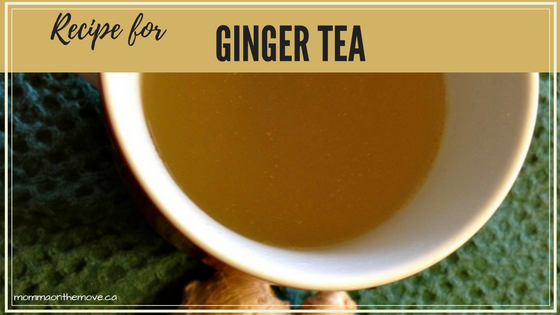 How to Make Ginger Tea from Scratch - Momma On The MoveMomma On The Move
